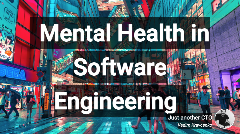 Mental Health in Software Engineering (7 minute read)